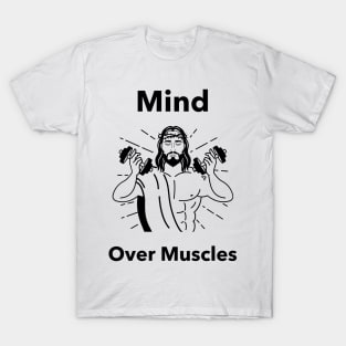 Mind Over Muscles T-Shirt